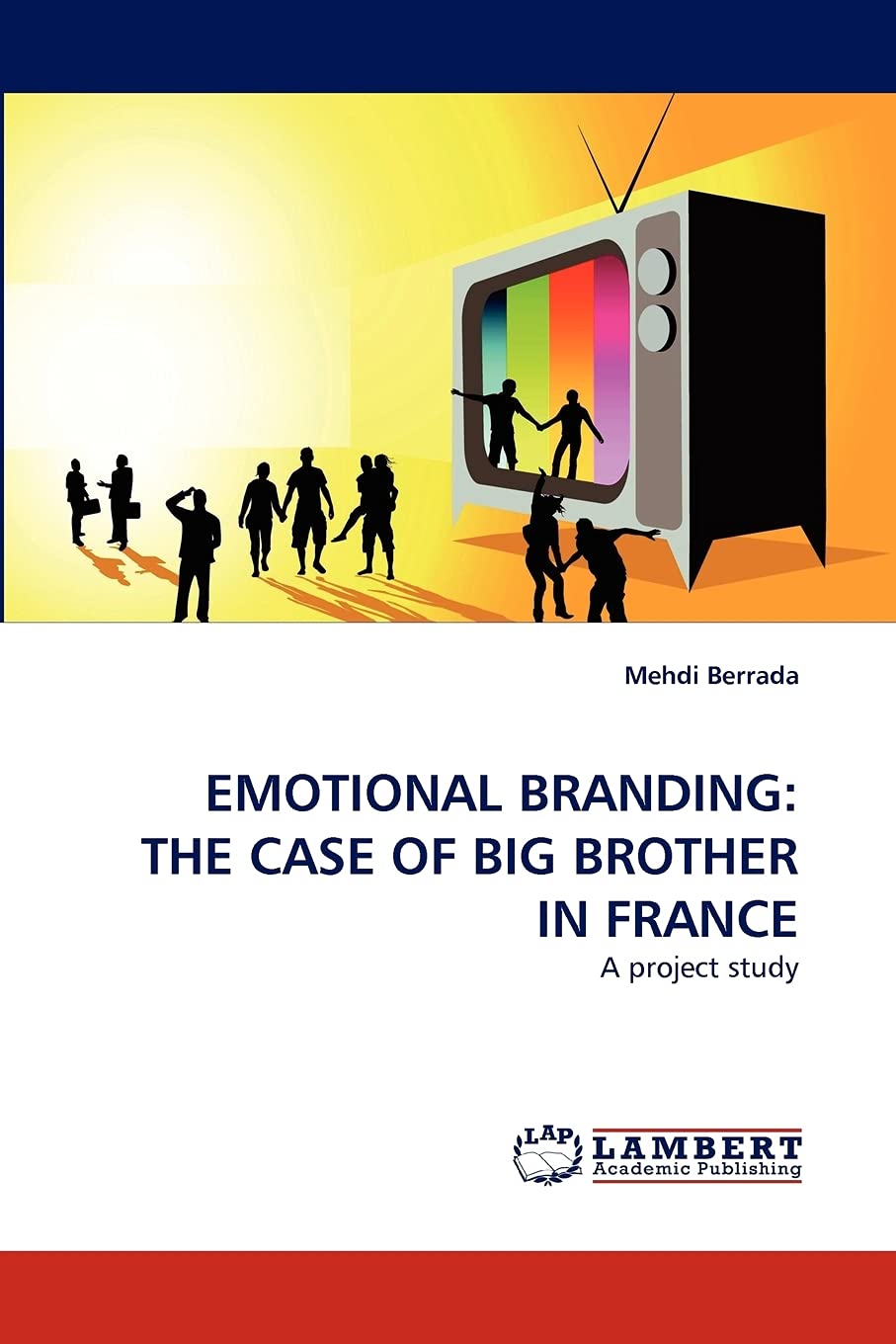 EMOTIONAL BRANDING: THE CASE OF BIG BROTHER IN FRANCE: A project study,Used