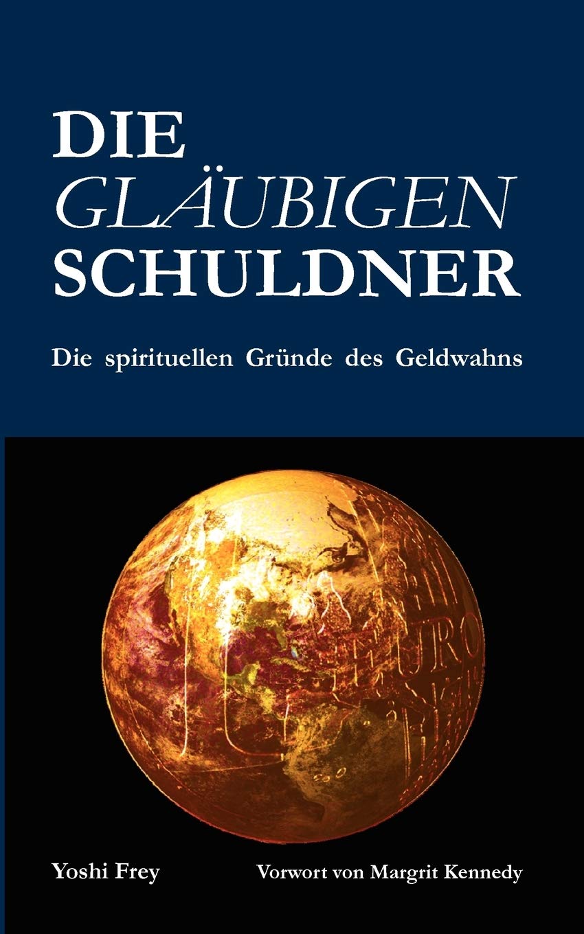 Die glubigen Schuldner: Die spirituellen Grnde des Geldwahns (German Edition),Used