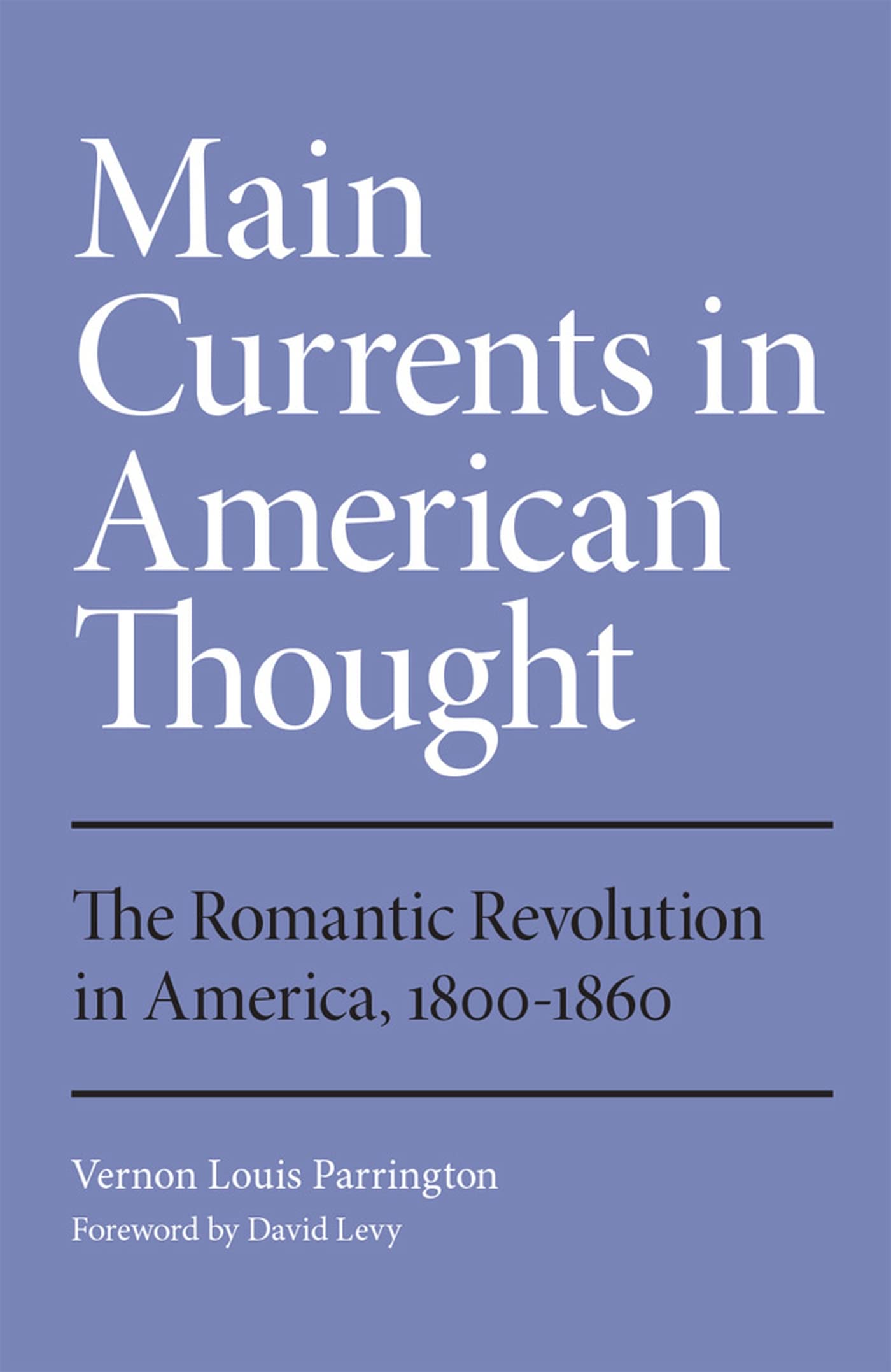 Main Currents in American Thought: Volume 2  The Romantic Revolution in America, 18001860,Used