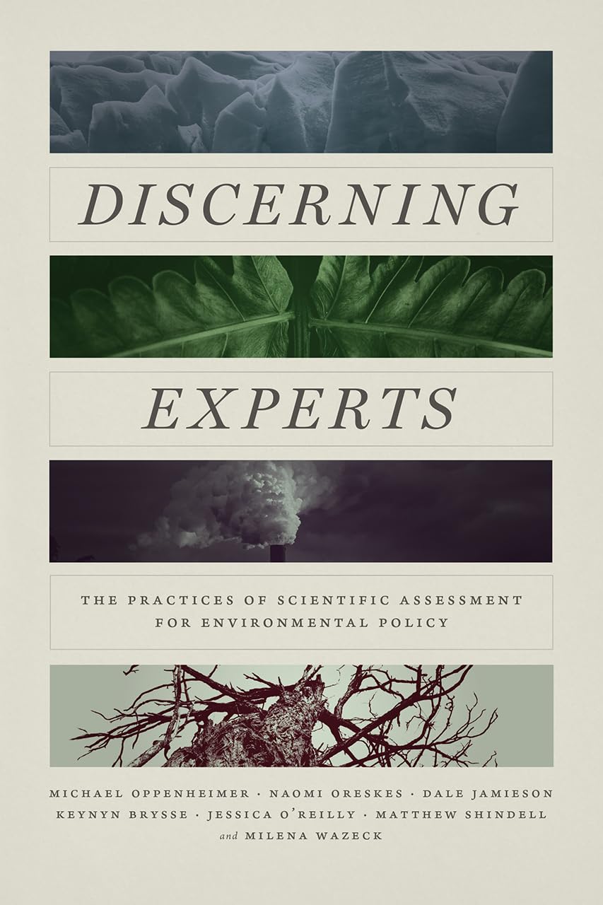 Discerning Experts: The Practices of Scientific Assessment for Environmental Policy,Used