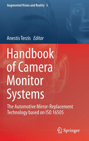 Handbook of Camera Monitor Systems: The Automotive MirrorReplacement Technology based on ISO 16505 (Augmented Vision and Realit,Used