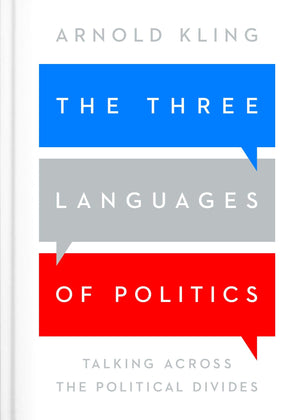 The Three Languages of Politics: Talking Across the Political Divides,Used