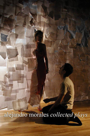 Alejandro Morales: Collected Plays (Dreaming the Americas),Used