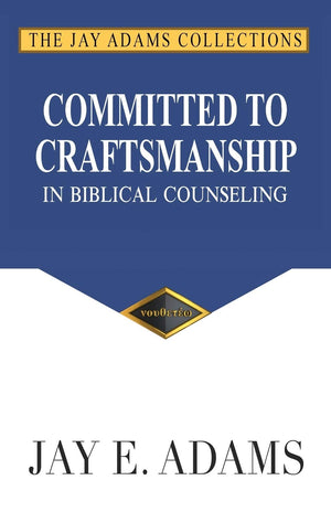 Committed to Craftsmanship In Biblical Counseling,Used