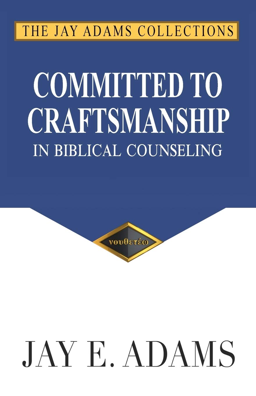 Committed to Craftsmanship In Biblical Counseling,Used
