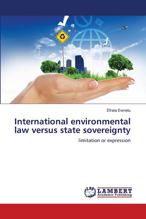 International environmental law versus state sovereignty: limitation or expression,Used