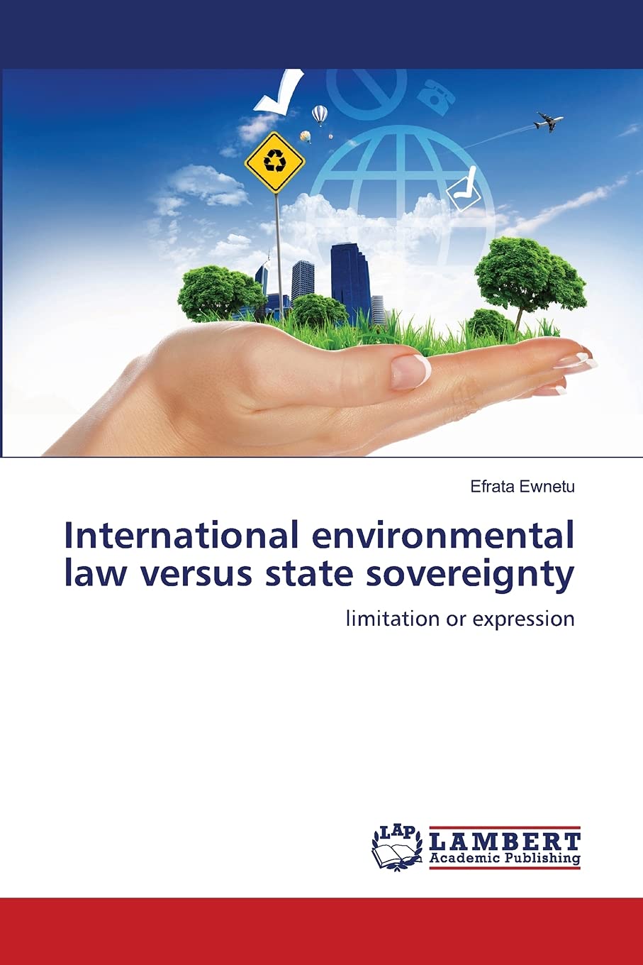 International environmental law versus state sovereignty: limitation or expression,Used