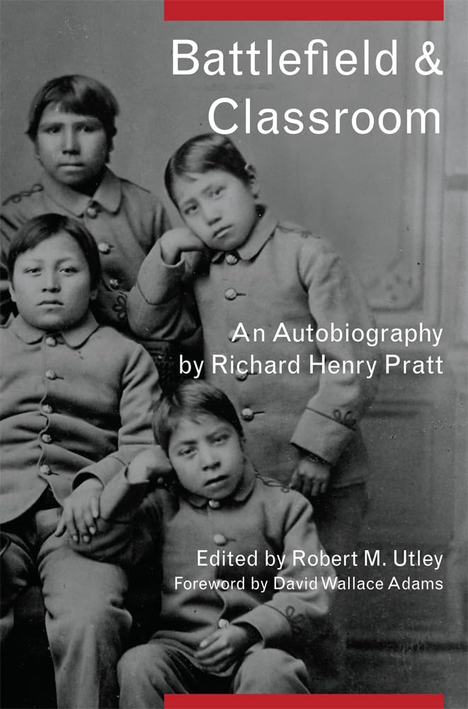Battlefield and Classroom: Four Decades with the American Indian, 18671904,Used