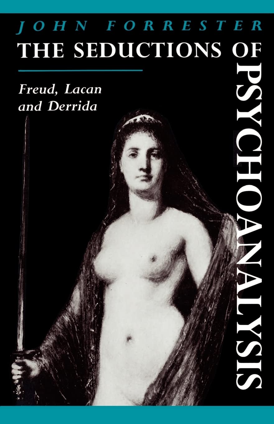 The Seductions of Psychoanalysis: Freud, Lacan and Derrida (Cambridge Studies in French, Series Number 26),New