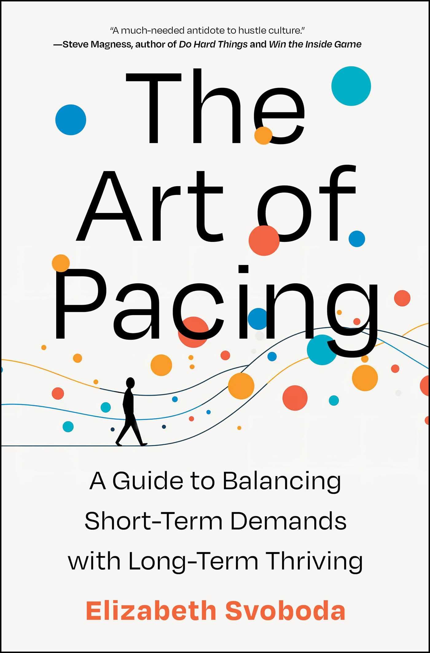 The Art Of Pacing: A Guide To Balancing ShortTerm Demands With LongTerm Thriving