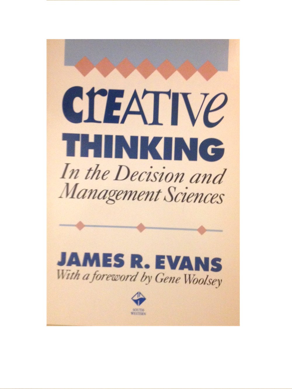 Creative Thinking in the Decision and Management Sciences,Used