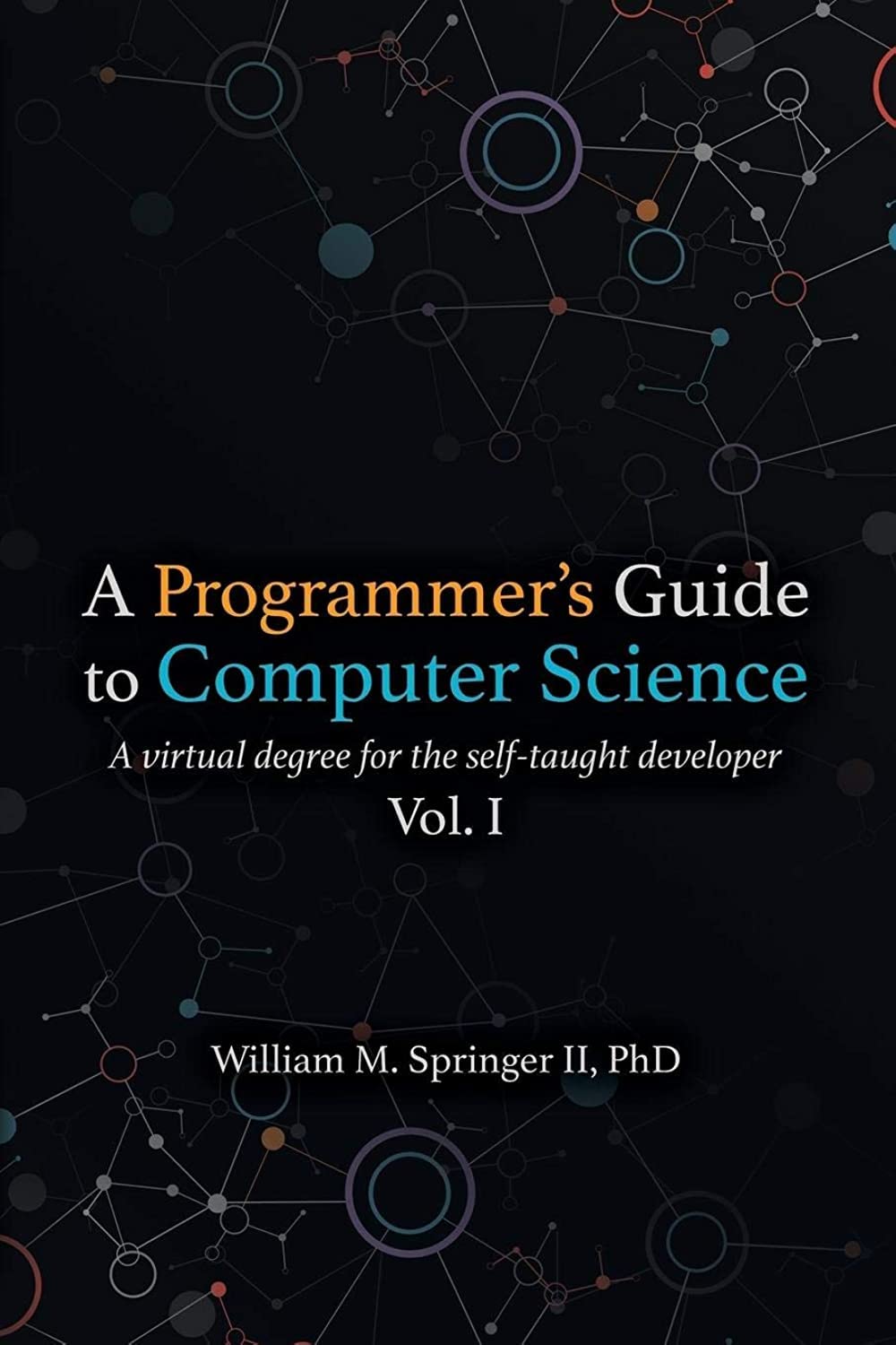 A Programmer's Guide to Computer Science: A virtual degree for the selftaught developer,Used