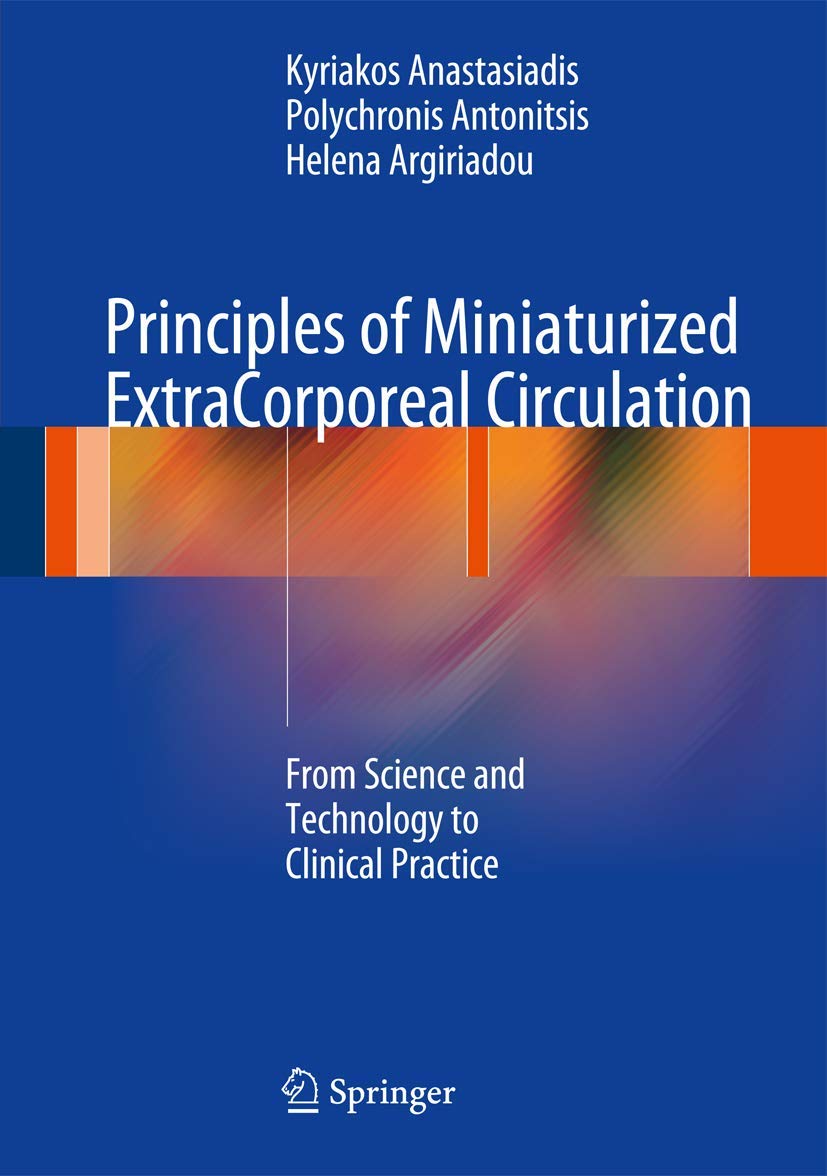Principles Of Miniaturized Extracorporeal Circulation: From Science And Technology To Clinical Practice,Used