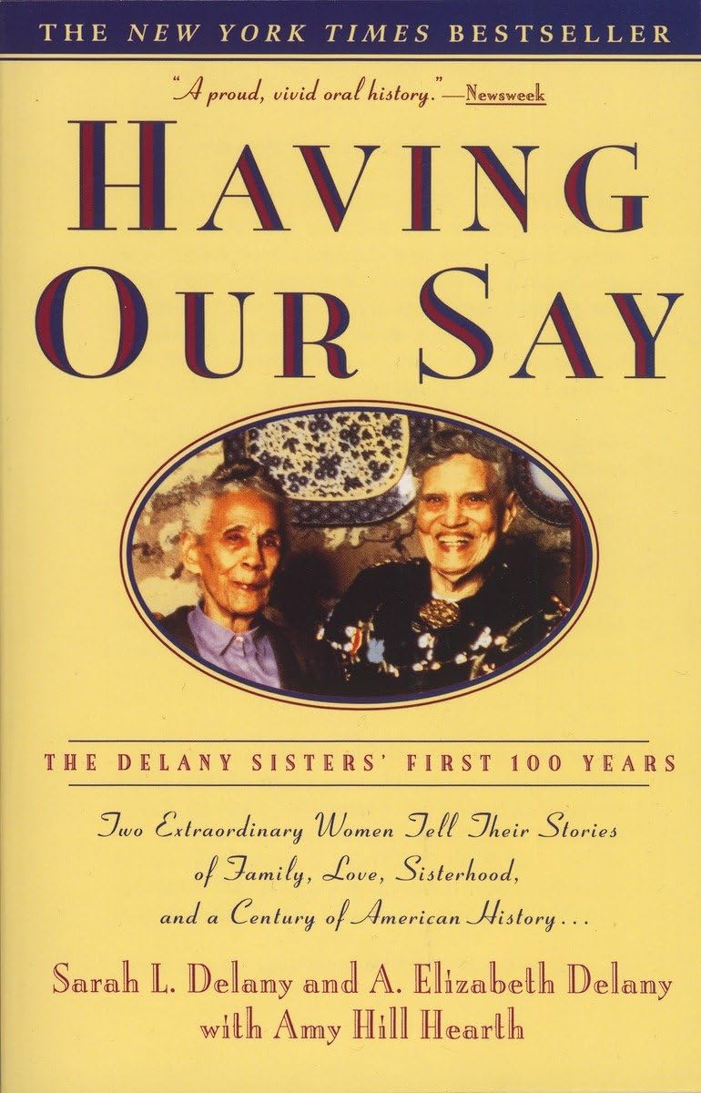 Having Our Say: The Delany Sisters' First 100 Years,New