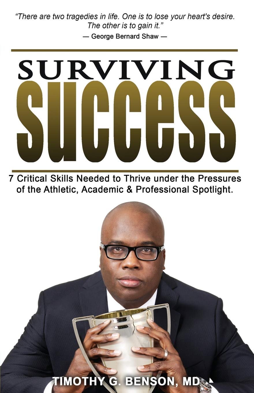 Surviving Success: 7 Critical Skills Needed To Thrive Under The Pressures of The Athletic, Academic, and Professional Spotlight,Used