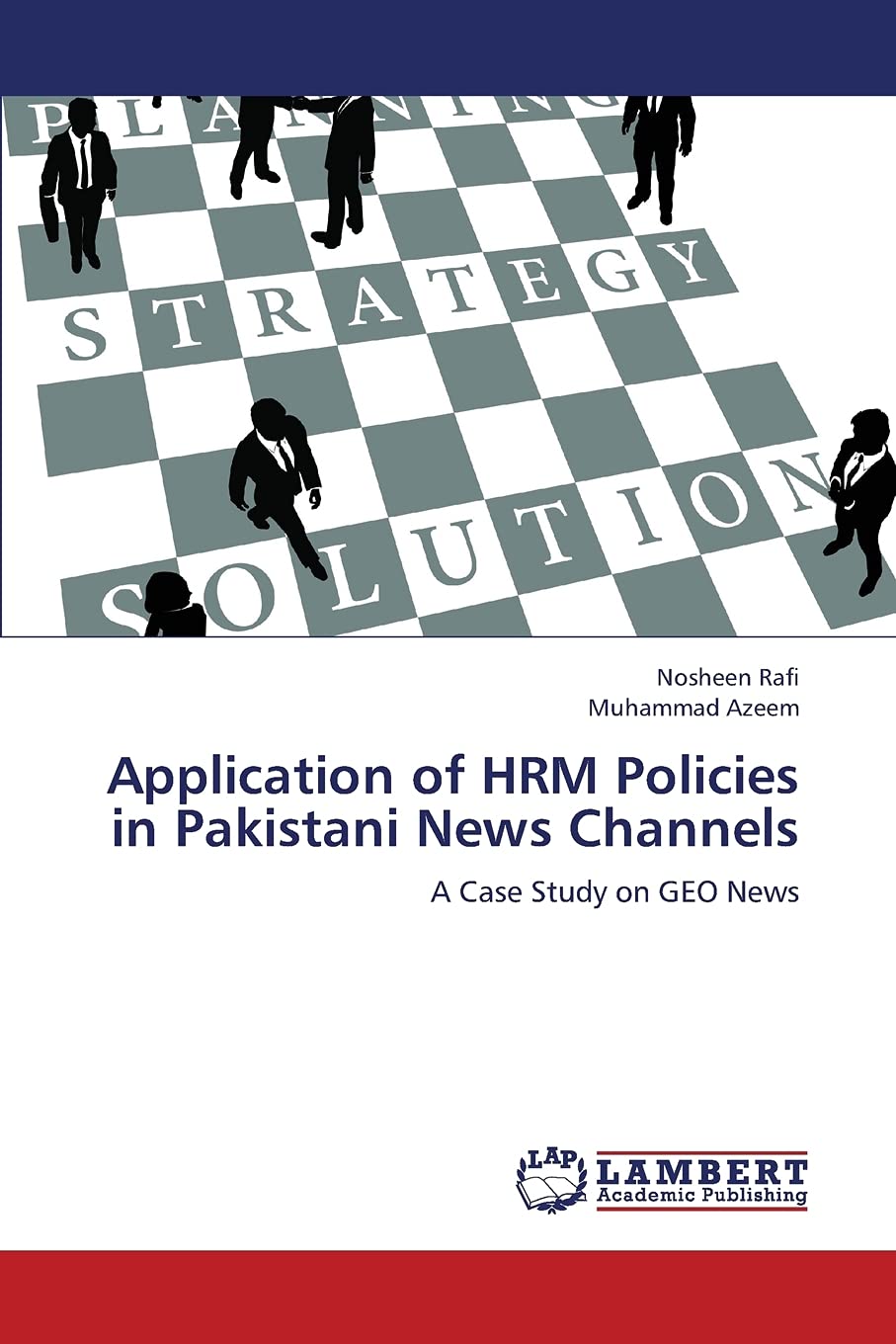 Application of HRM Policies in Pakistani News Channels: A Case Study on GEO News,Used