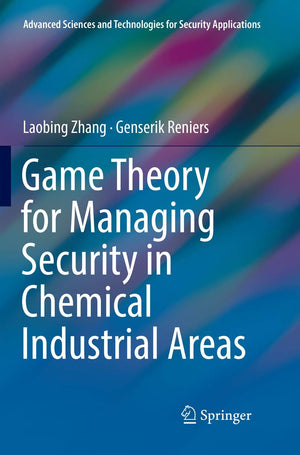Game Theory for Managing Security in Chemical Industrial Areas (Advanced Sciences and Technologies for Security Applications),Used