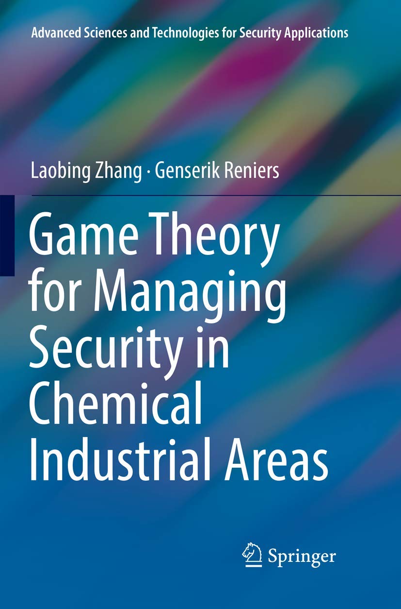 Game Theory for Managing Security in Chemical Industrial Areas (Advanced Sciences and Technologies for Security Applications),Used