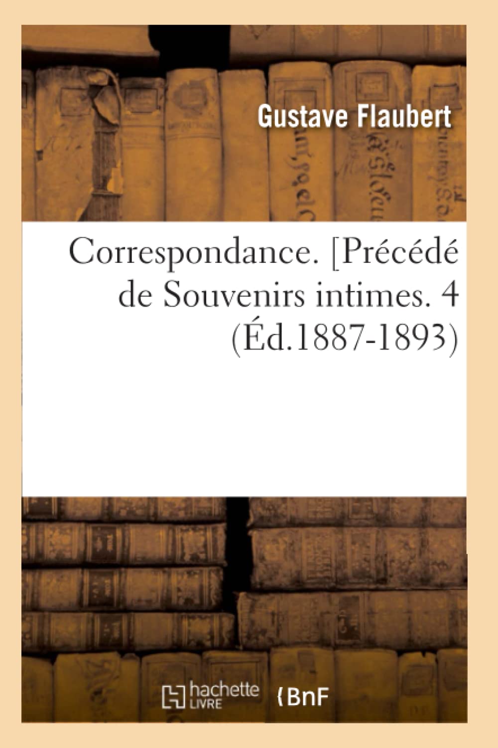 Correspondance. [Prcd de Souvenirs Intimes. 4 (d.18871893) (Litterature) (French Edition),Used
