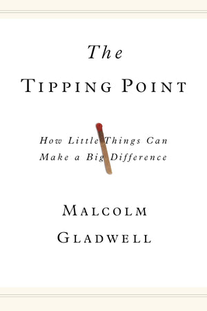 The Tipping Point: How Little Things Can Make A Big Difference,New