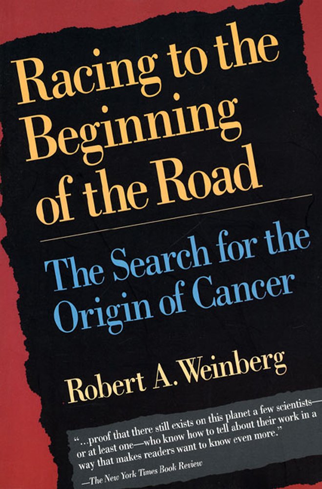 Racing to the Beginning of the Road: The Search for the Origin of Cancer,Used