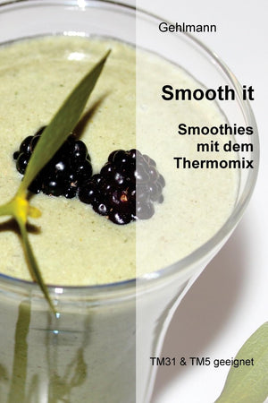 Smooth it!: zusatzfreie Smoothies mit dem Thermomix (German Edition),Used