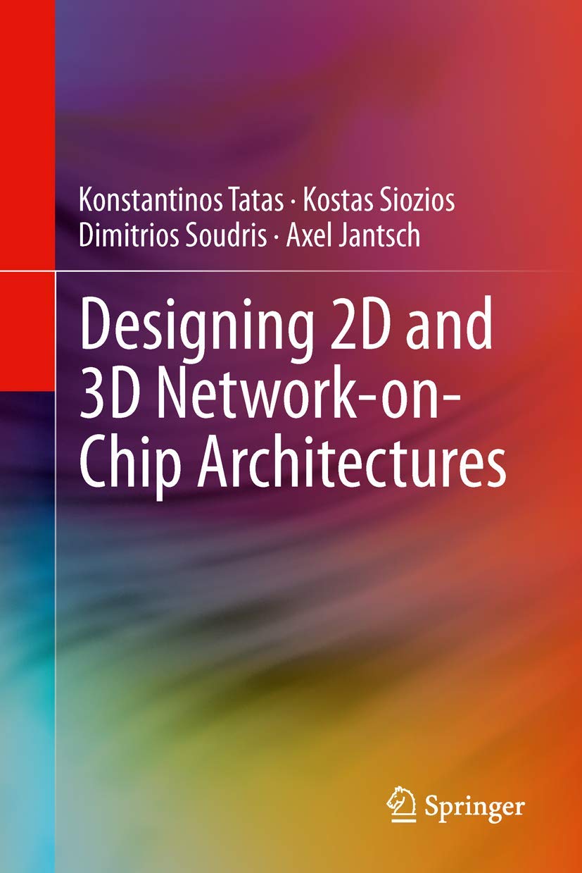 Designing 2D and 3D NetworkonChip Architectures,Used