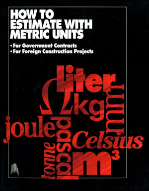 How to Estimate with Metric Units: For Government Contracts; For Foreign Construction Projects (RSMeans),Used