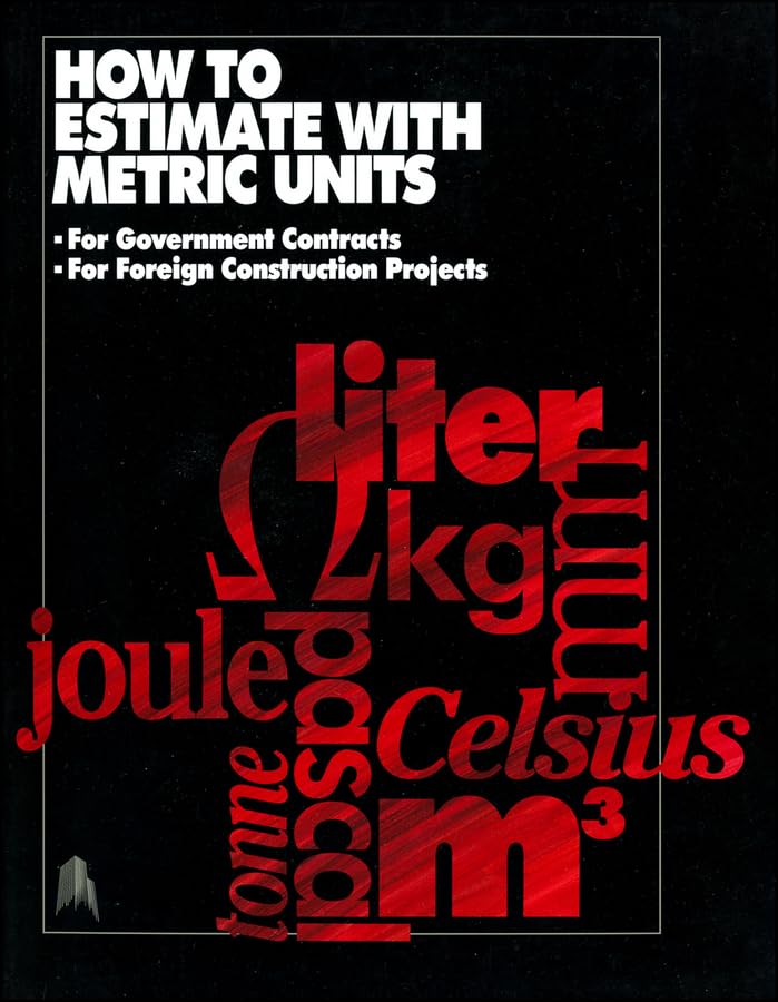 How to Estimate with Metric Units: For Government Contracts; For Foreign Construction Projects (RSMeans),Used