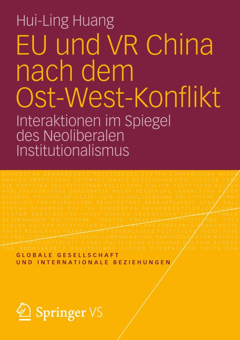 EU und VR China nach dem OstWestKonflikt: Interaktionen im Spiegel des Neoliberalen Institutionalismus (Globale Gesellschaft u,Used