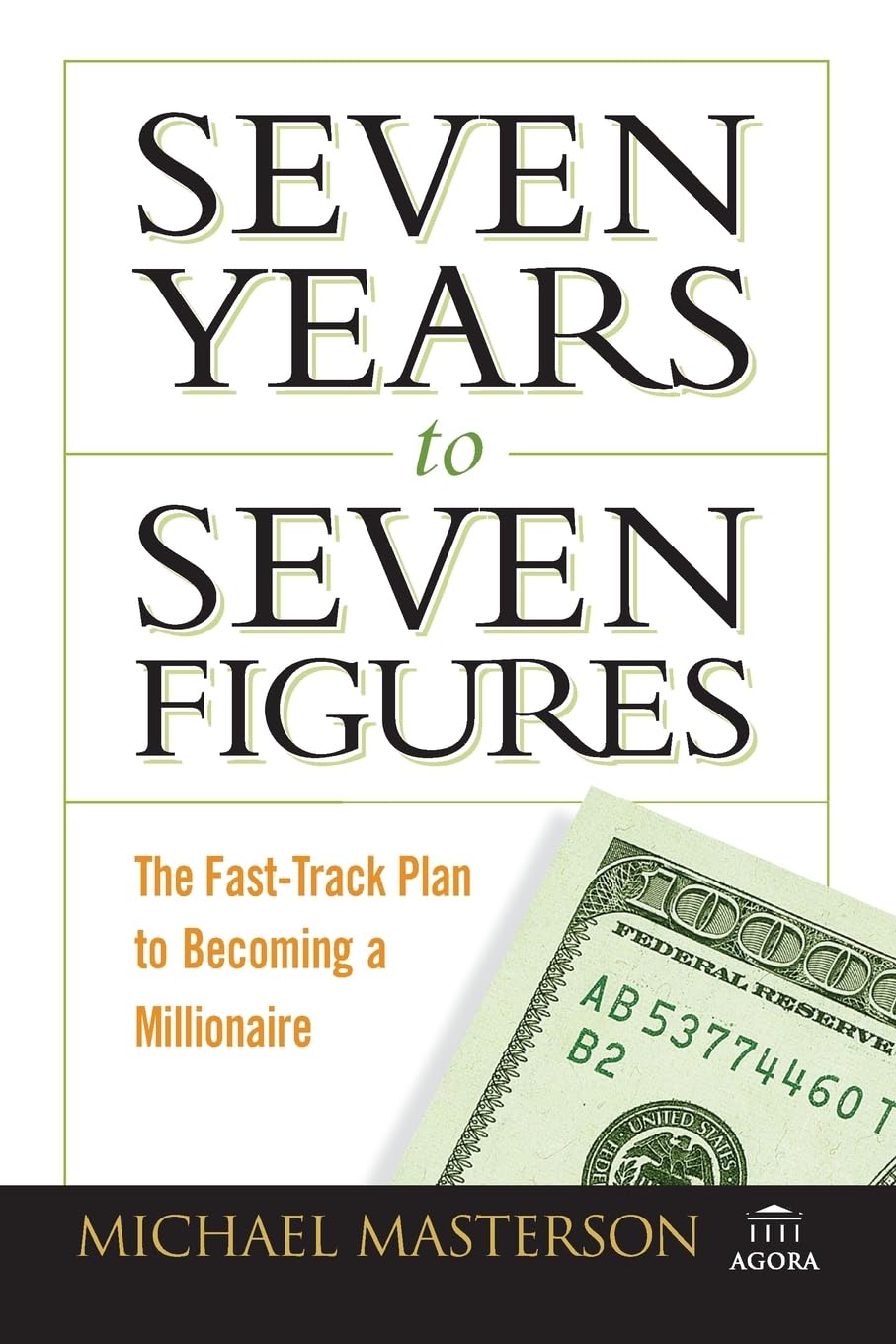 Seven Years to Seven Figures: The FastTrack Plan to Becoming a Millionaire,Used