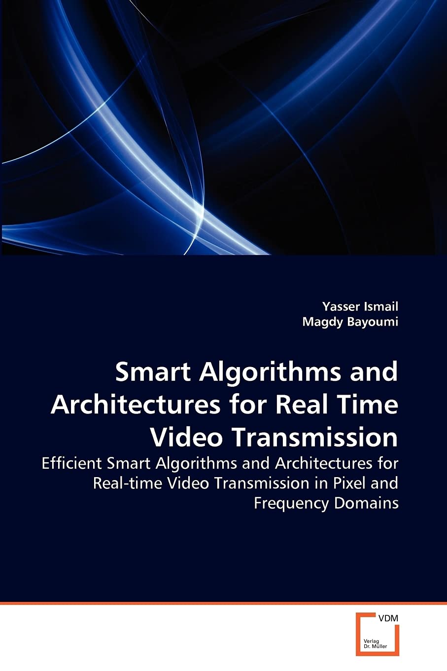Smart Algorithms And Architectures For Real Time Video Transmission: Efficient Smart Algorithms And Architectures For Realtime ,Used