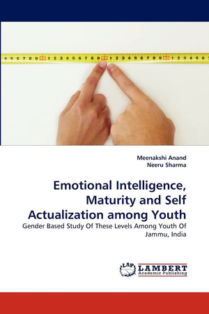 Emotional Intelligence, Maturity and Self Actualization among Youth: Gender Based Study Of These Levels Among Youth Of Jammu, In,Used