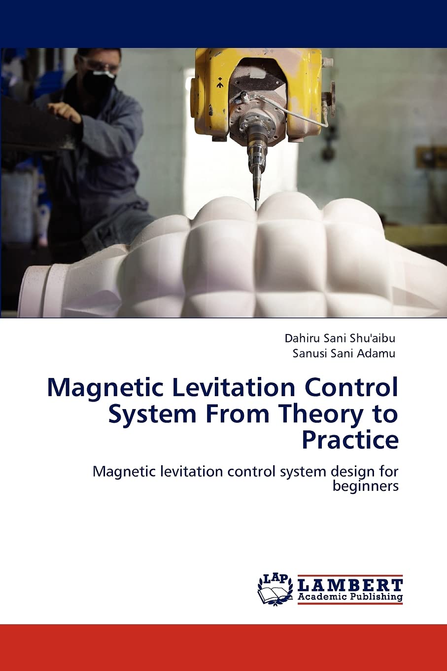 Magnetic Levitation Control System From Theory to Practice: Magnetic levitation control system design for beginners,Used