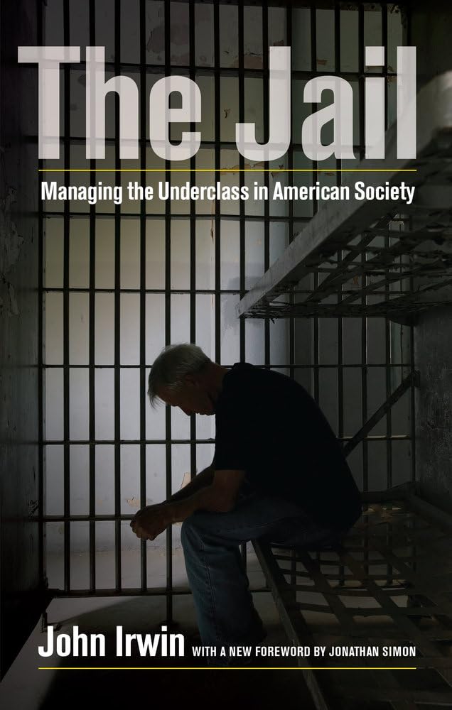 Jail: Managing the Underclass in American Society,Used