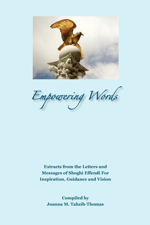 Empowering Words: Extracts from the Letters of Shoghi Effendi for Inspiration, Guidance and Vision,Used