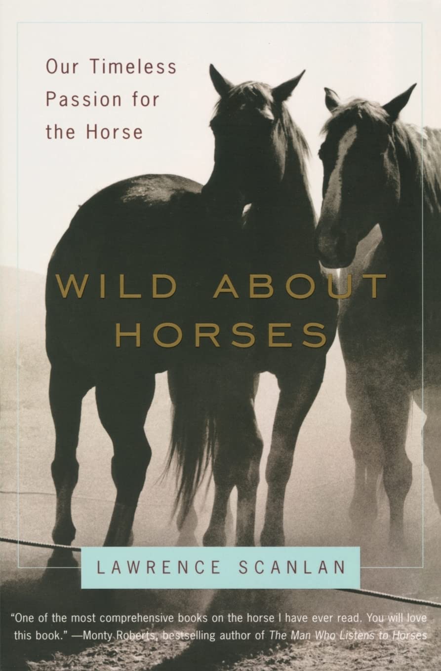 Wild About Horses: Our Timeless Passion for the Horse,Used