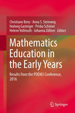 Mathematics Education in the Early Years: Results from the POEM3 Conference, 2016,Used