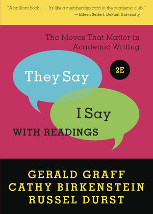 They Say / I Say': The Moves That Matter In Academic Writing With Readings,New