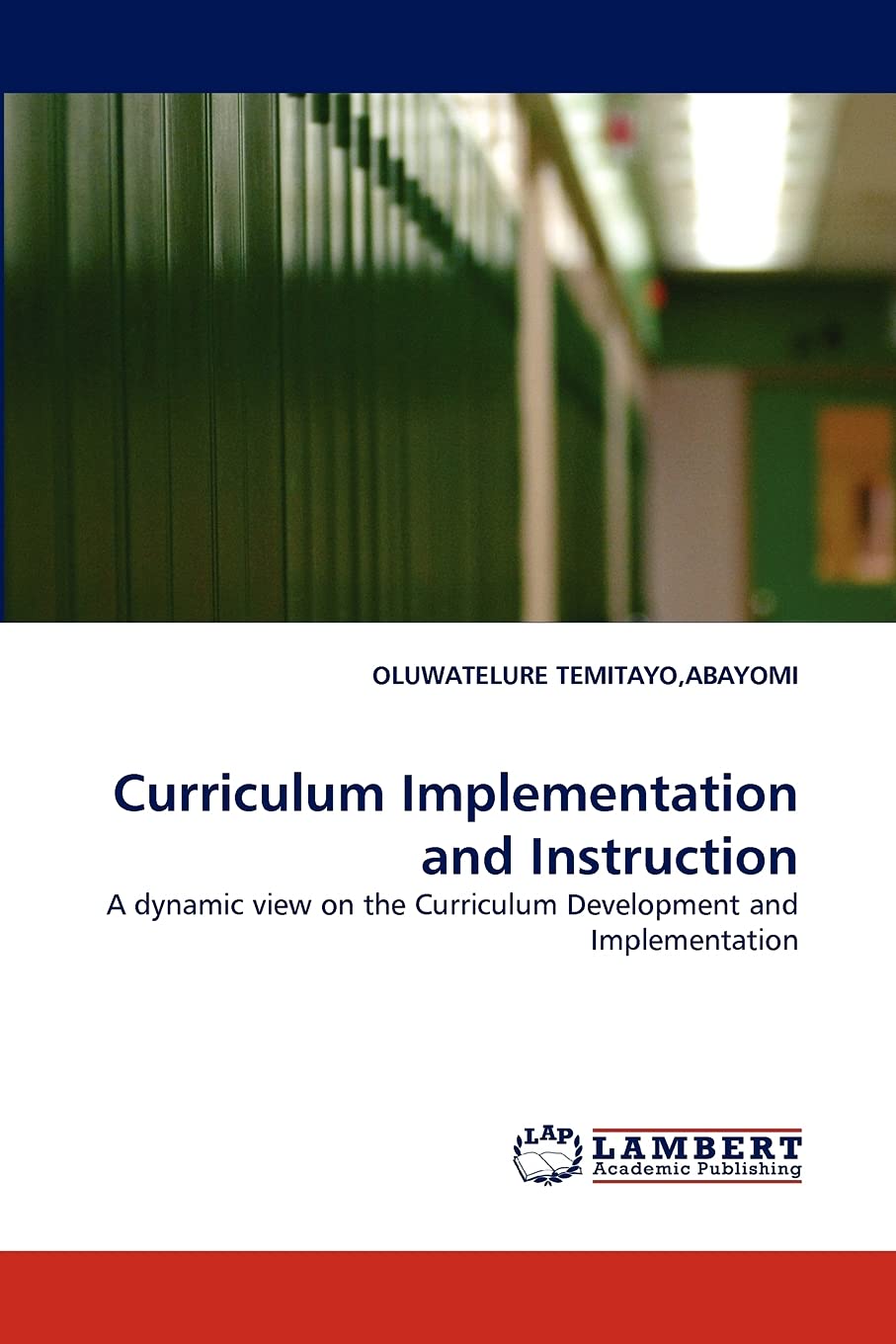 Curriculum Implementation and Instruction: A dynamic view on the Curriculum Development and Implementation,Used