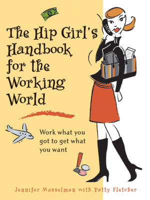 Hip Girls Handbook for the Working World