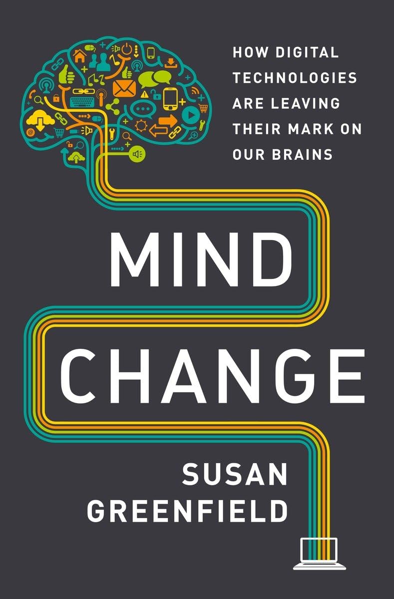 Mind Change: How Digital Technologies Are Leaving Their Mark On Our Brains,Used