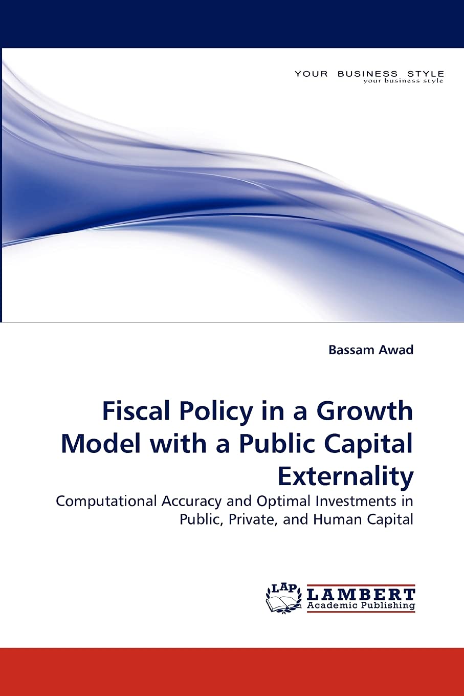 Fiscal Policy in a Growth Model with a Public Capital Externality: Computational Accuracy and Optimal Investments in Public, Pri,Used
