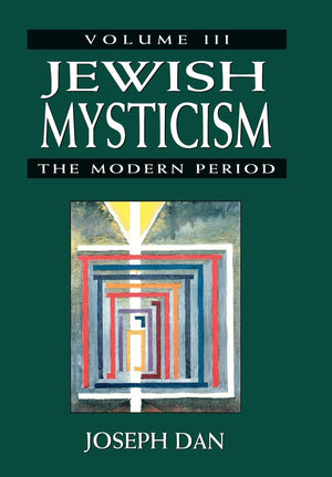 Jewish Mysticism: The Modern Period (Volume 3) (Main Themes in Mysticism & Jewish Mysticism),Used
