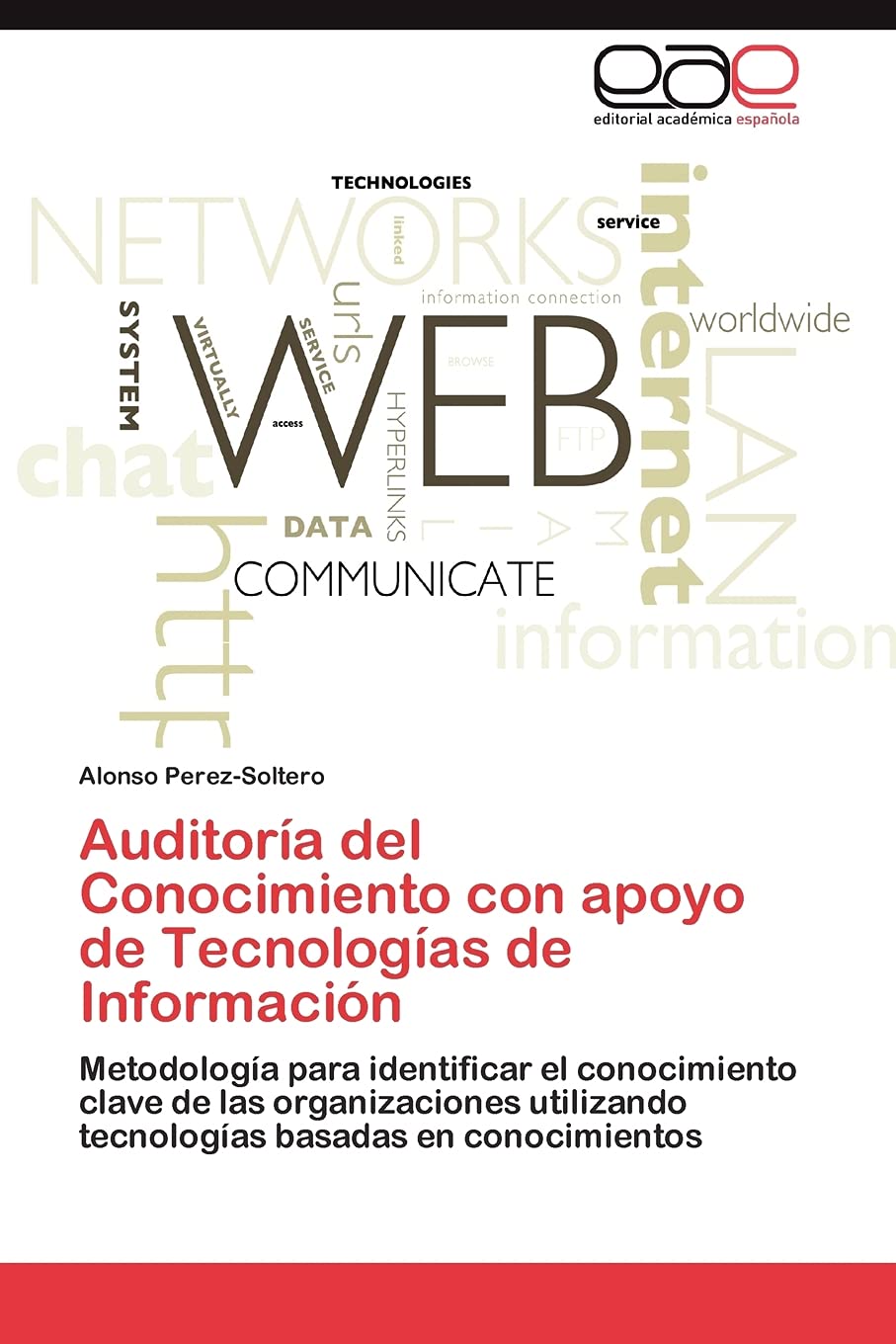 Auditora del Conocimiento con apoyo de Tecnologas de Informacin: Metodologa para identificar el conocimiento clave de la,Used