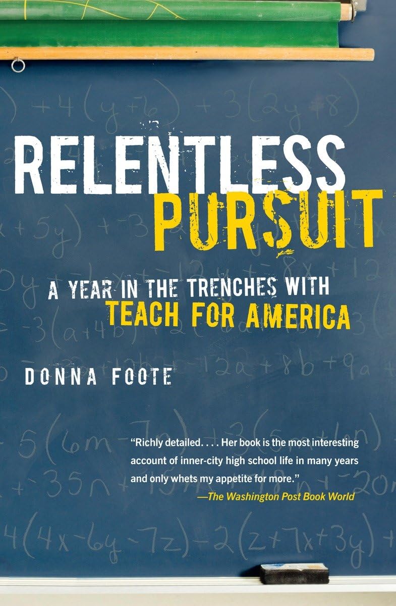 Relentless Pursuit: A Year In The Trenches With Teach For America
