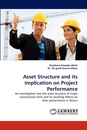 Asset Structure and its Implication on Project Performance: An investigation into the asset structure of major construction firm,Used