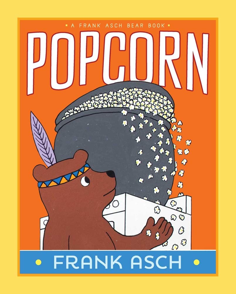 Popcorn (A Frank Asch Bear Book)