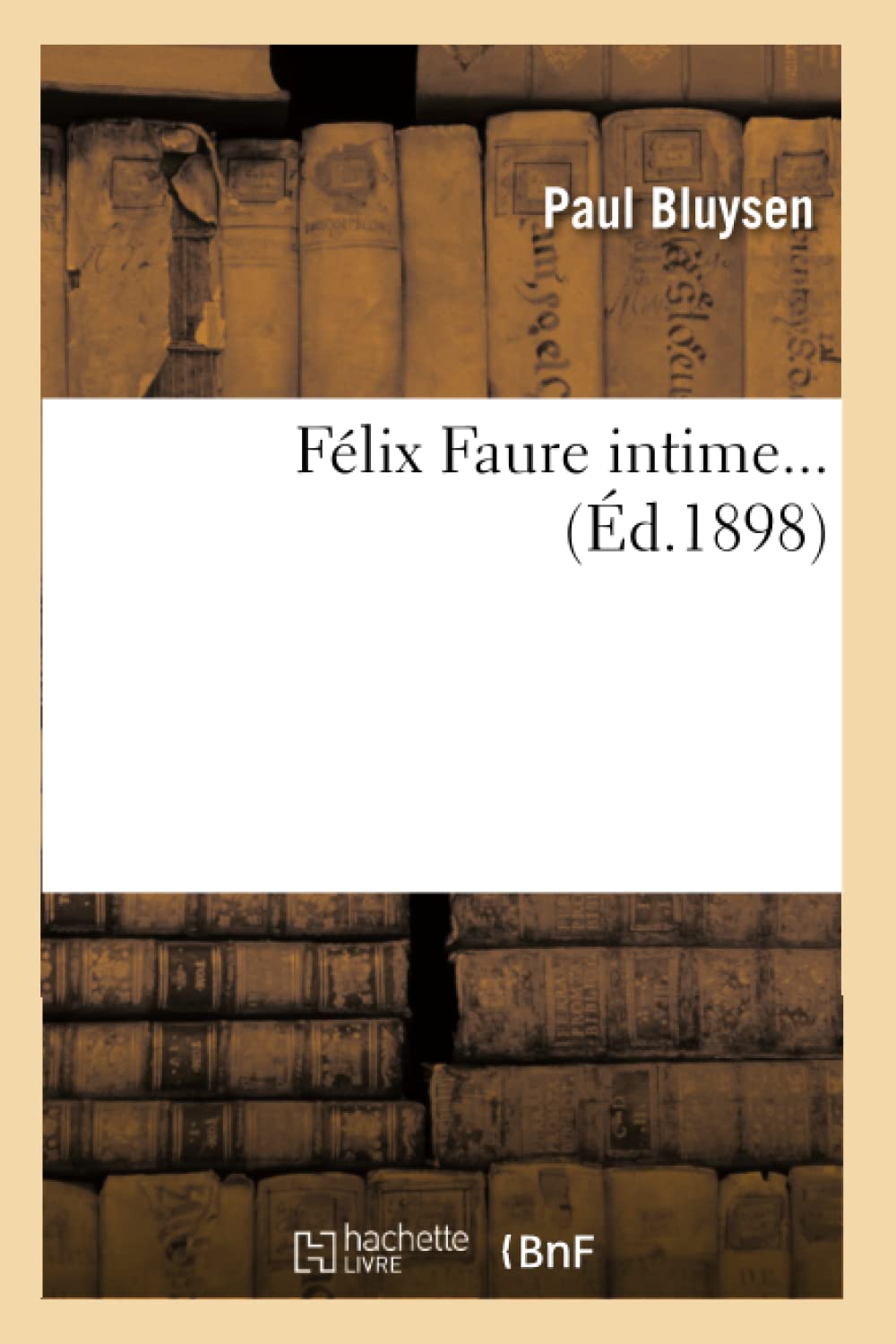 Flix Faure Intime (D.1898) (Histoire) (French Edition),Used