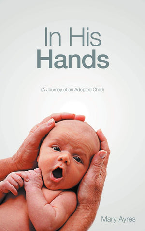 In His Hands: (A Journey Of An Adopted Child),Used